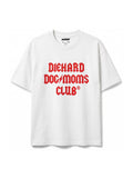 White Diehard Dog Moms Club T-Shirt from WOOF, front view of the print