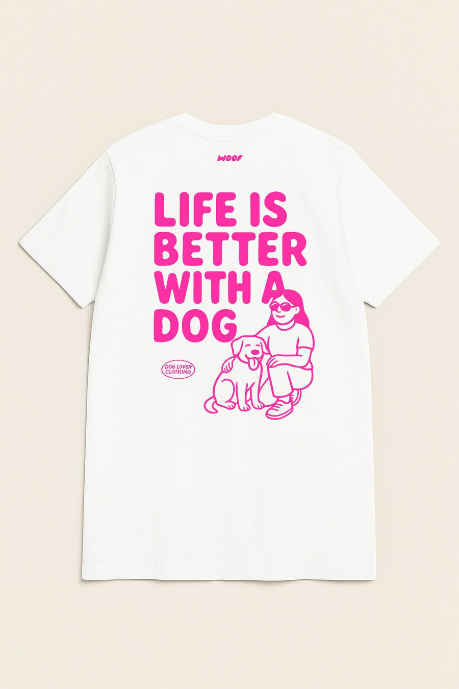 White Soft Life is Better with a Dog T-Shirt from WOOF laid flat, back view