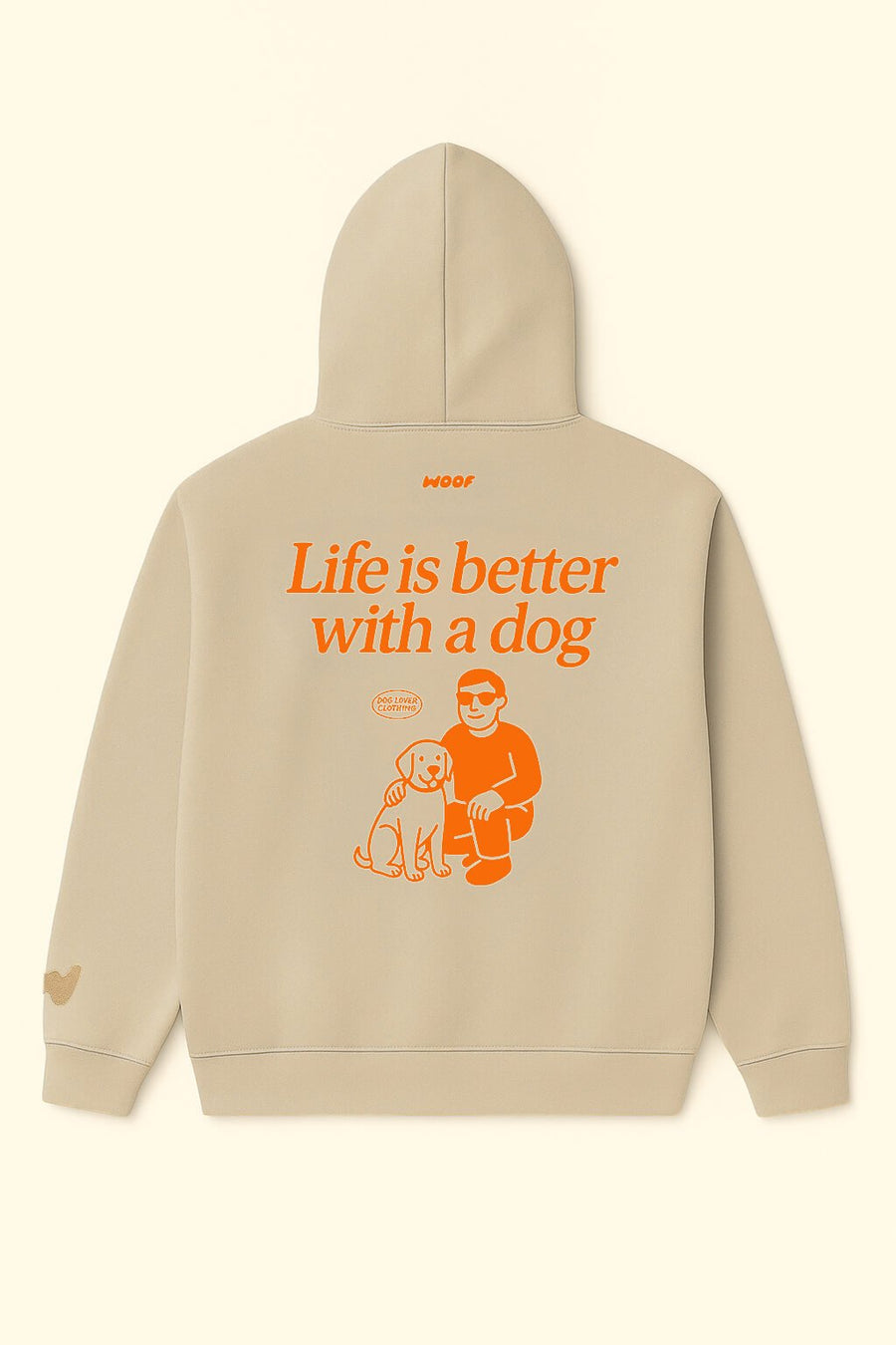 Beige Life is Better with a Dog Hoodie from WOOF laid flat, back view