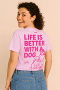 Soft Life is Better with a Dog T-Shirt.