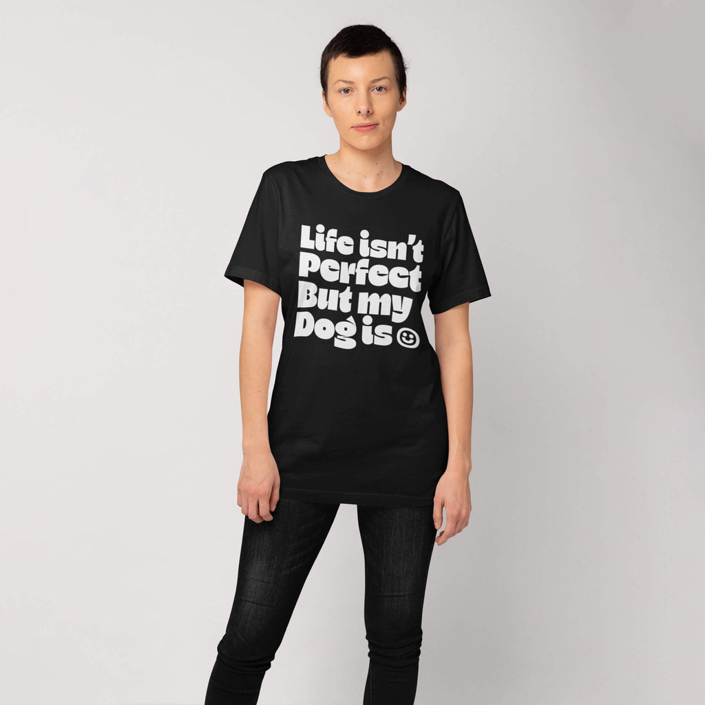 Perfect Dog Unisex T-Shirt - Dogloverclothing.com
