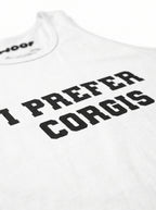 Close up of the print on the white I Prefer Corgis Tank Top from WOOF