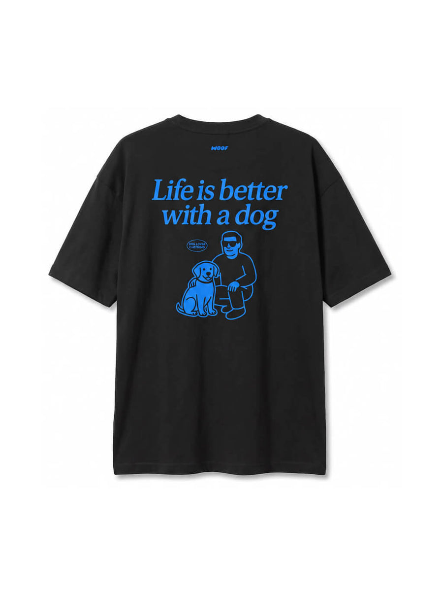 Back of the black Life is Better with a Dog T-Shirt from WOOF