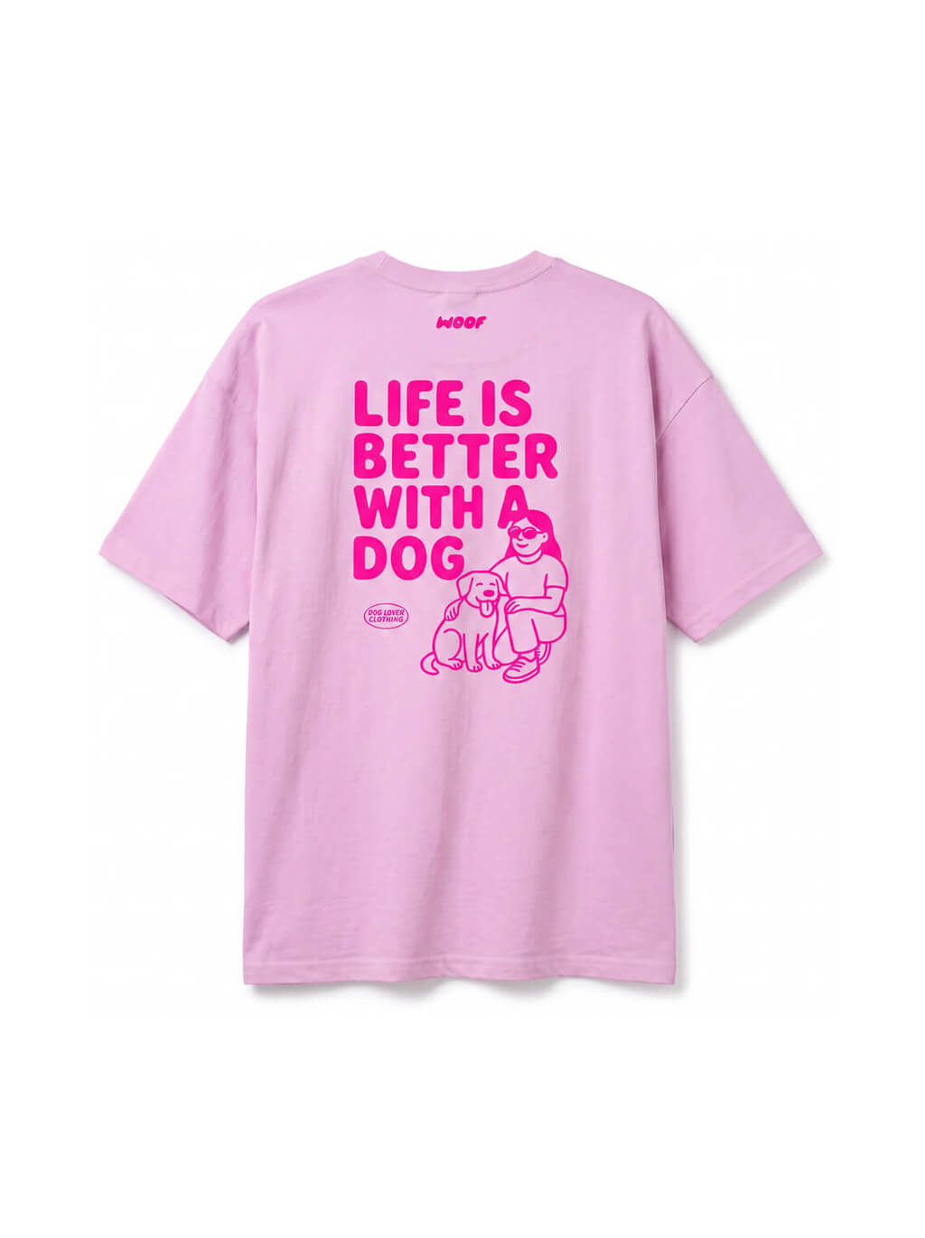 Back of the pink Life is Better with a Dog T-Shirt from WOOF