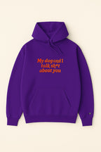 The Bold My Dog And I Talk Embroidered Hoodie from Dogloverclothing.com features purple premium fabric, orange front text reading My dog and I talk sh*t about you, a classic fit, front pocket, and drawstring hood for comfort.