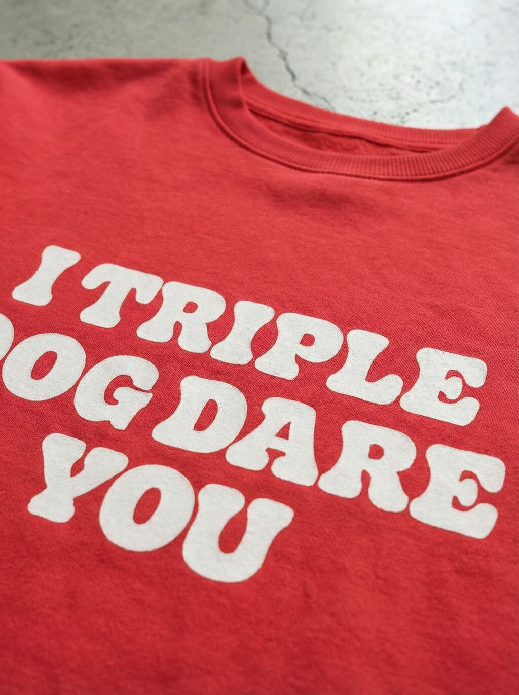 I Triple Dog Dare You Unisex Sweatshirt