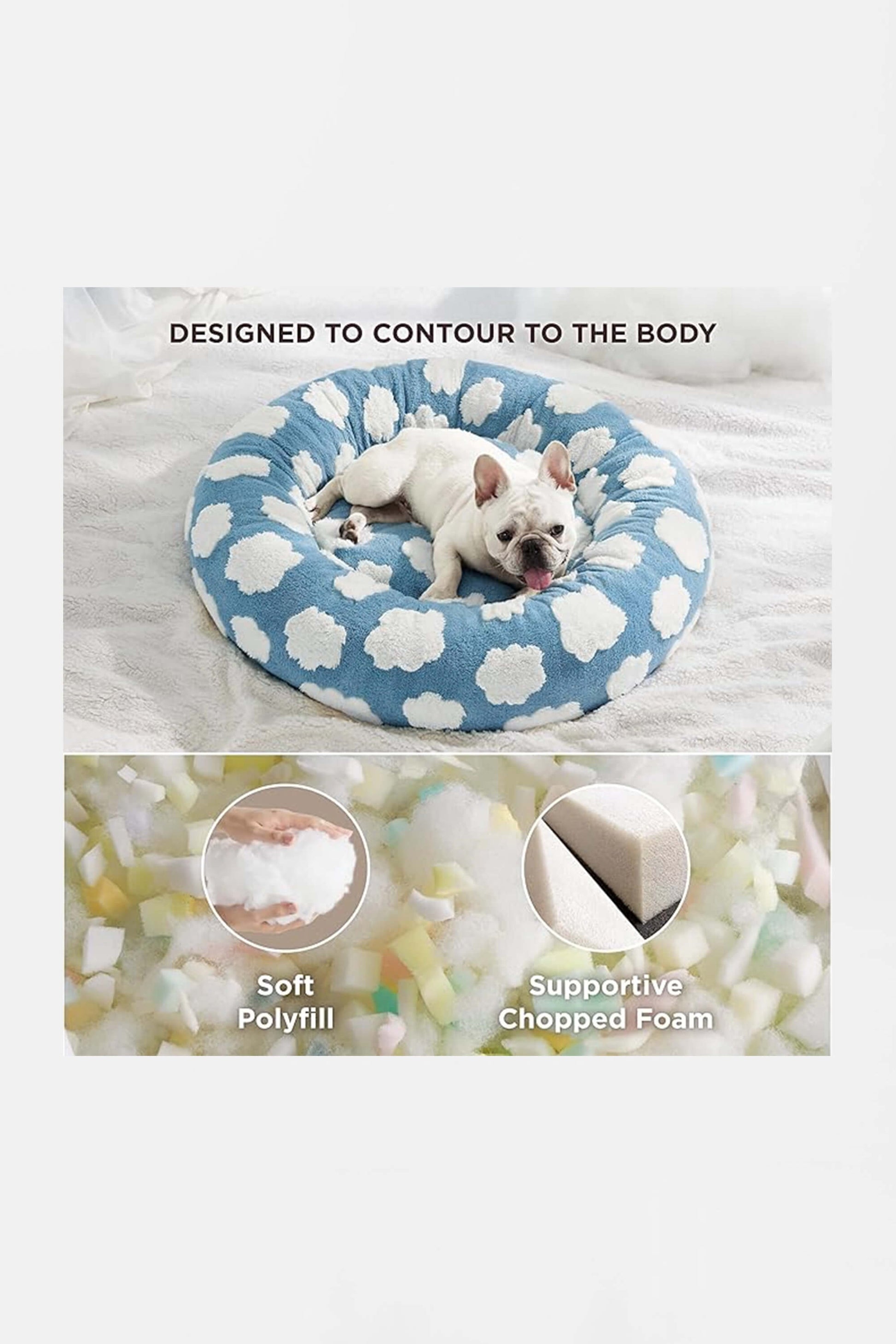 A French Bulldog lounges in an Amazon Super Soft Cloud Dog Bed 30”, featuring a round, cloud-pattern design. Text above says, Designed to contour to the body. Close-ups show its soft polyfill and supportive chopped foam filling.