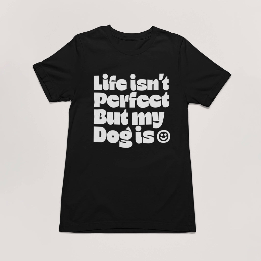 Perfect Dog Unisex T-Shirt - Dogloverclothing.com