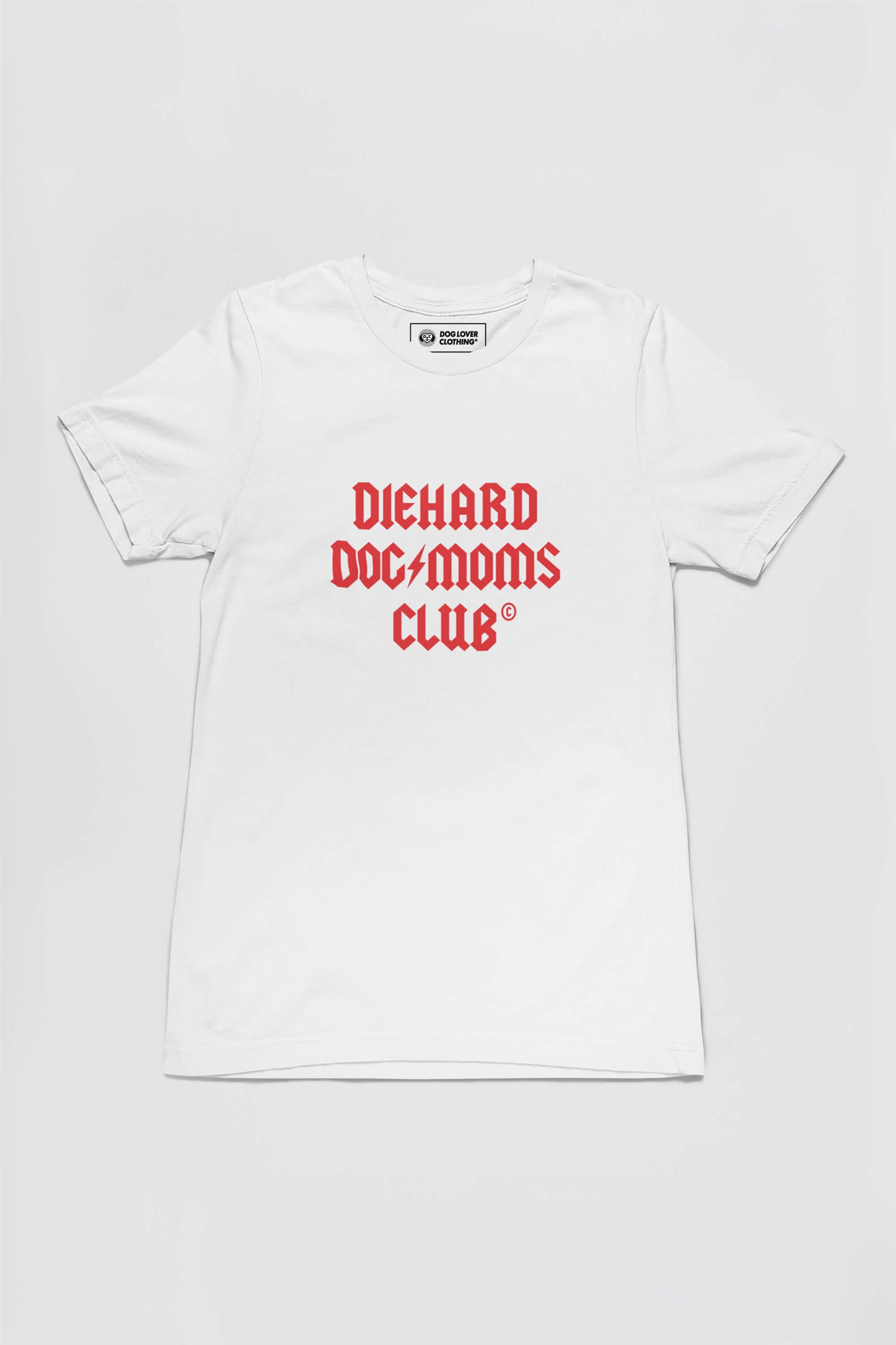 Diehard Dog Moms Club Supreme T-Shirt - Dogloverclothing.com