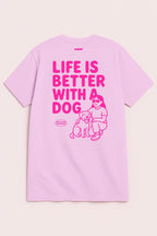 Soft Life is Better with a Dog T-Shirt.
